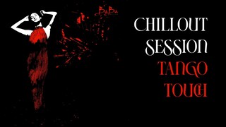 CHILLOUT SESSION | TANGO TOUCH