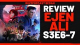 EJEN ALI (S3E6-7) | Reaksi | Review | Breakdown | (SPOILERS!)