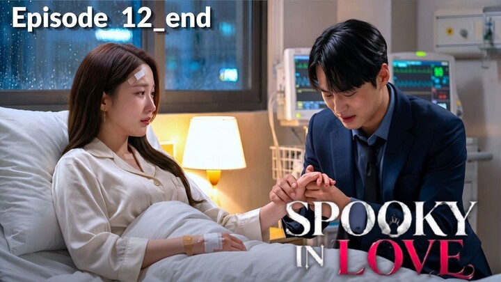 Spooky in Love Episode 12 Subtitle Bahasa Indonesia