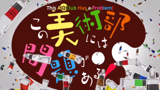 This Art Club Has A Problem Episodes 12 (English dub)