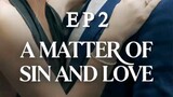 A matter of sin and love episode 2 - English Subtitle