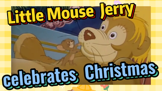 Little Mouse Jerry celebrates Christmas