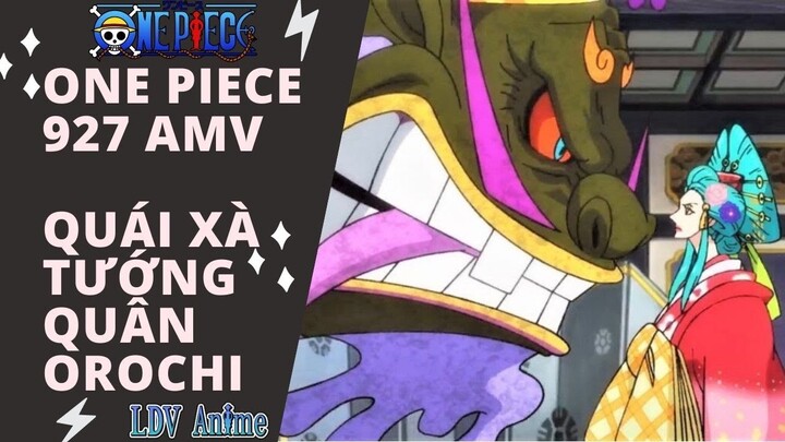 One Piece 927 AMV Quái Xà Tướng Quân Orochi Đảo Hải Tặc