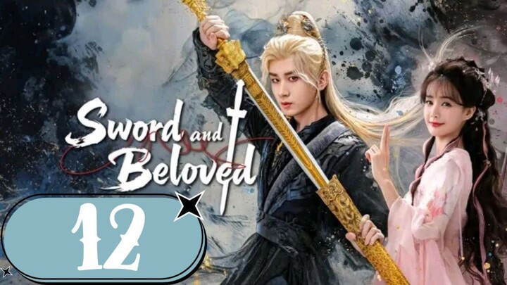 𝔽𝕊𝕄; 𝓢𝔀𝓸𝓻𝓭 & 𝓑𝓮𝓘𝓸𝓿𝓮𝓭 - 𝐸𝑝𝑖𝑠𝑜𝑑𝑒 12 [𝐸𝑛𝑔 𝑆𝑢𝑏]