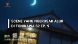 TONIKAKU KAWAII S2 EPISODE 9 NGERUSAK ALUR! ~~Overthinking!~~