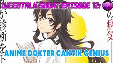 Anime Dokter Cantik Genius - Weebtalk Short Episode 12