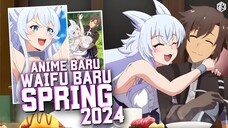 Anime Baru Waifu Baru | Rekomendasi Anime - Spring 2024 #FAMTHR