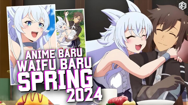 Anime Baru Waifu Baru |  Rekomendasi Anime - Spring 2024 #FAMTHR