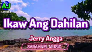 IKAW ANG DAHILAN - Jerry Angga | KARAOKE HD