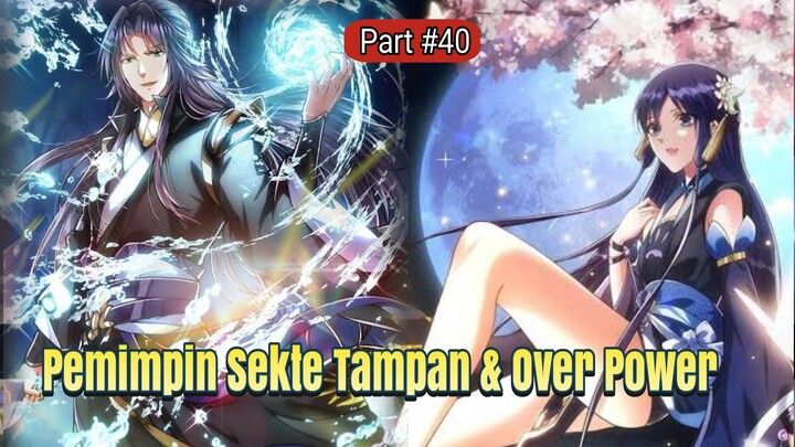 Pemimpin Sekte Tampan & Over power Part#40