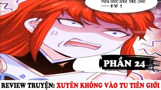 Xuyên Không Vào Tu Tiên Giới | Review Truyện Tranh Phần 24