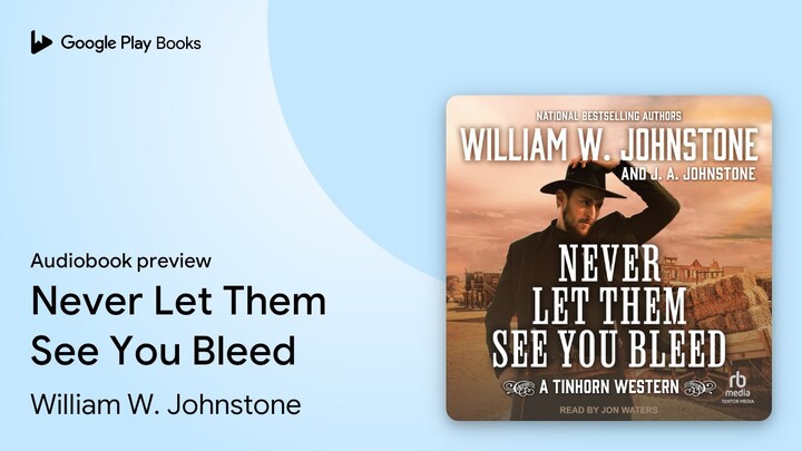 Never Let Them See You Bleed by William W. Johnstone · Audiobook preview