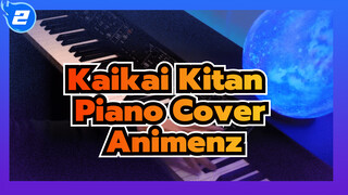 Chú Thuật Hồi Chiến OP / Kaikai Kitan Piano Cover | Animenz_2