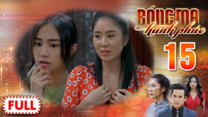 BÓNG MA HẠNH PHÚC TẬP 15 | Phim Truyền Hình Việt Nam HOT Nhất 2026 | Phim Đặc Sắc THVL | Lê Phương