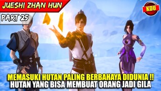 BANYAK PRAKTISI YANG JADI GILA & M*TI DI HUTAN INI !! - ALUR CERITA DONGHUA #JSZH PART 25