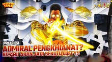 GILA!!! ADMIRAL PENGKHIANAT?! KIZARU BUKAN MUSUH!? BUKTI RAHASIA IA AKAN JADI SEKUTU LUFFY!!