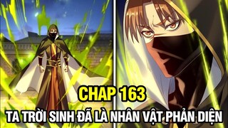 CHAP 163 | TA TRỜI SINH ĐÃ LÀ NHÂN VẬT PHẢN DIỆN | TRUYỆN TRANH THUYẾT MINH | REVIEW MANHUA