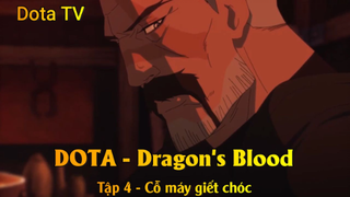 DOTA - Dragon's Blood Tập 4 - Cỗ máy giết chóc