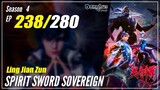 【Ling Jian Zun】 S4 EP 238 (338) - Spirit Sword Sovereign | Donghua Sub Indo - 1080P