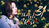 The Tale of Rose EP31 (2024)