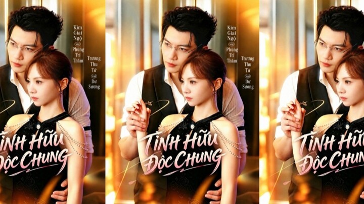 TRỌN BỘ - TÌNH HỮU ĐỘC CHUNG ( Kim Giai Ngộ , Trương Thu Tử )
