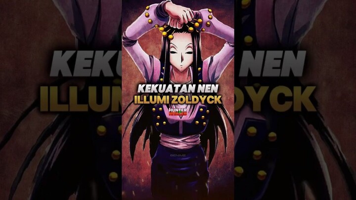 Inilah kekuatan nen Illumi Zoldyck🔥 #hunterxhunter #hunterxhunteredit #hxh #anime #hxhedit