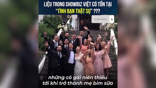 liệu showbiz có tồn tại tình bạn thật sự? p2 #showbiz
