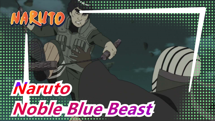 [Naruto] Konoha's Noble Blue Beast Is Here!