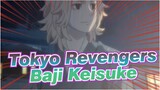 Tokyo Revengers|【Baji Keisuke】"I've been waiting for this moment, General... Kisaki Tetta!