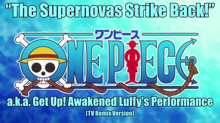 One Piece OST - The Supernovas Strike Back! (Supernovas Vs. Emperors 1026 - TV Remix)