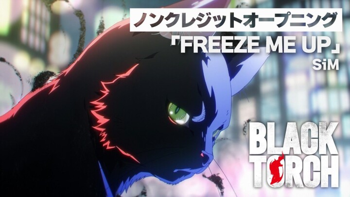 BLACK TORCH ||OPENING