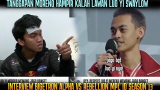 TANGGAPAN MORENO LIAT LUO YI SWAYLOW ! INTERVIEW BIGETRON ALPHA VS REBELLION MPL ID SEASON 13