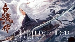 WHITE-HAIRED WITCH [ENG SUB]