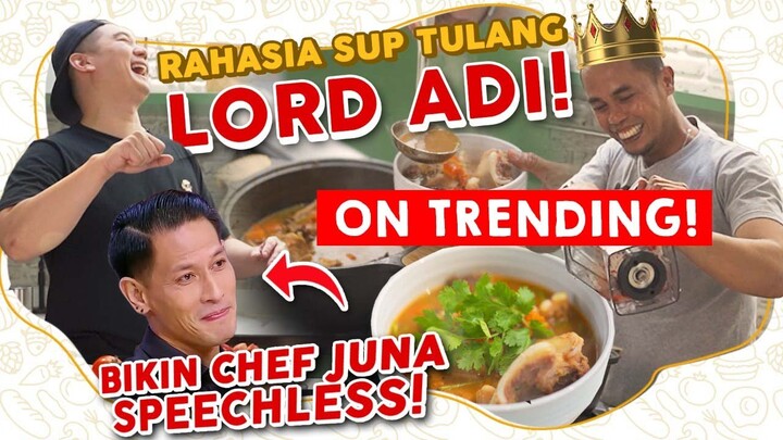 RAHASIA SUP TULANG LORD ADI BIKIN CHEF JUNA SPEECHLESS!