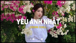 Nhất Trên Đời, 4 Mùa Thương Em, Không Yêu Xin Đừng Nói - Chiếc Nhạc Lofi Cực Chill Hot TikTok Hot