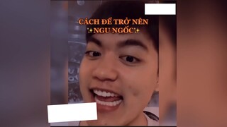 Cách trở nên ngu ngốk