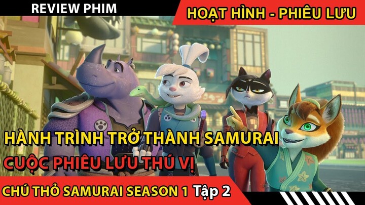 Phim Hoạt Hình Hay Nhất 2022 - review chú thỏ samurai - cuộc phiêu lưu thú vị Tập 2