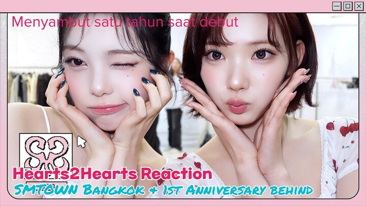 Reaction Behind The Scenes SMTOWN Bangkok & Perayaan 1 tahun debut Hearts2Hearts