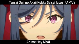 Tensai Ouji no Akaji Kokka Saisei Jutsu「AMV」Hay Nhất