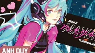 (VOCALOID·UTAU) Maybe [Anh Duy] ฮัตสึเนะ มิกุ ภาษาอังกฤษ