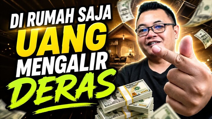UANG DATANG DENGAN DUDUK MANIS DI RUMAH