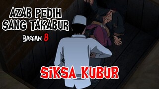 AZAB KUBUR SANG TAKABUR - Part 8 (Final)
