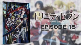 EP.15 (Movie 2) Trinity Seven