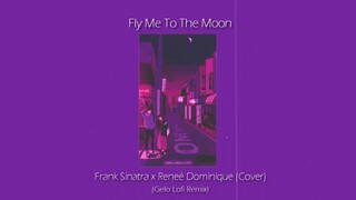 Frank Sinatra x Reneé Dominique (Cover) Fly Me To The Moon (Gelo Lofi Remix)