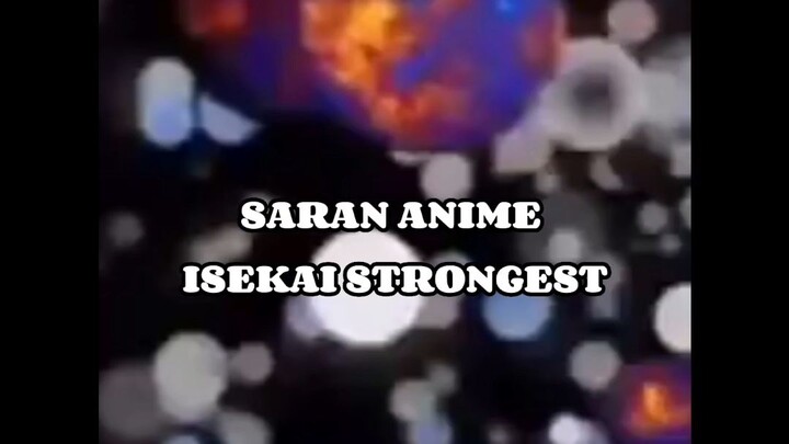 Saran 8 Anime Isekai Strongest
