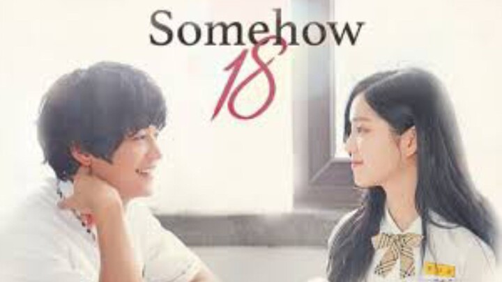 Somehow 18 Ep 07 Sub Indo