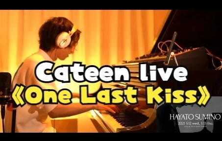 Cateen】Versi One Last Kiss Live yang sangat mengejutkan