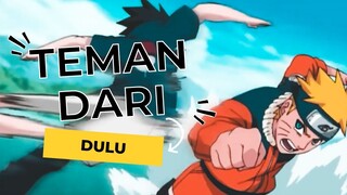 TEMAN DARI DULU [AMV-EDIT]