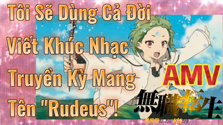 (Thất Nghiệp Chuyển Sinh, AMV) Tôi Sẽ Dùng Cả Đời Viết Khúc Nhạc Truyền Kỳ Mang Tên "Rudeus"!