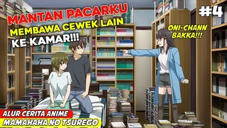 MEMBAWA CEWEK LAIN DI DEPAN MANTAN PACAR!? - alur cerita anime mamahaha no TSUREGO eps  6-8